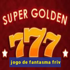 jogo de fantasma friv